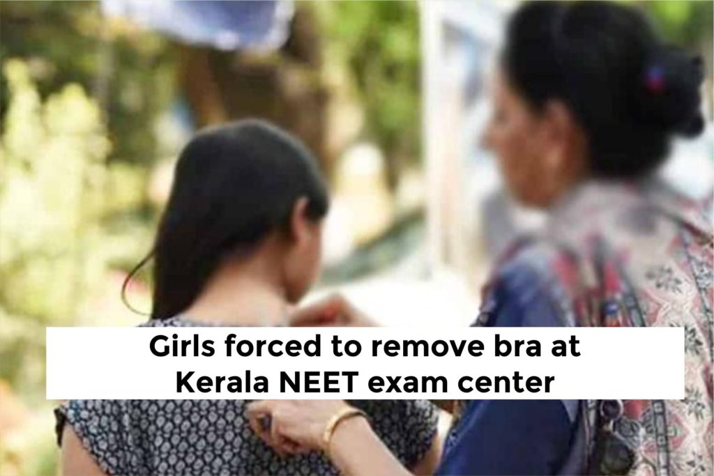 Girls forced to remove bra at Kerala NEET exam center