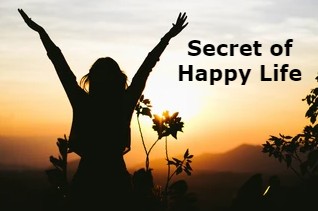 secret of happy life