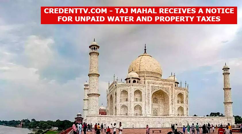 Taj Mahal receives a notice for unpaid water and property taxes