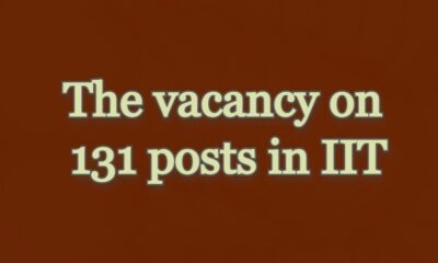 The vacancy on 131 posts in IIT