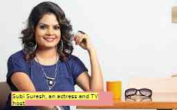 Subi Suresh, an actress and TV host
