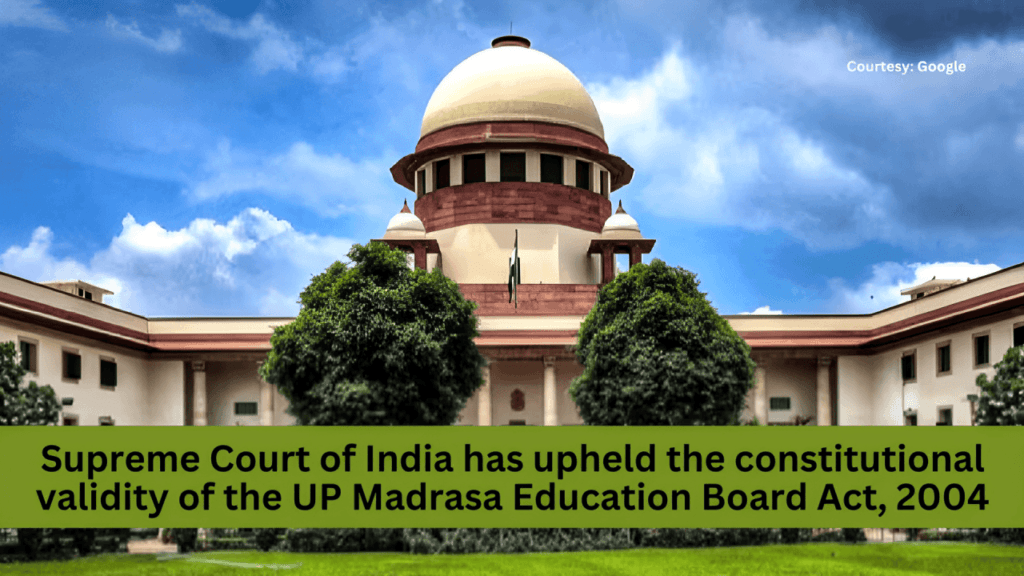 Supreme Court Upholds UP Madrasa Act 2004 as Constitutional: A Landmark Ruling for Minority Education Rights 140 Supreme Court decision on Madrasa Act