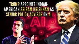 Trump Appoints Indian-American Sriram Krishnan as Senior AI Policy Advisor 141 appoints